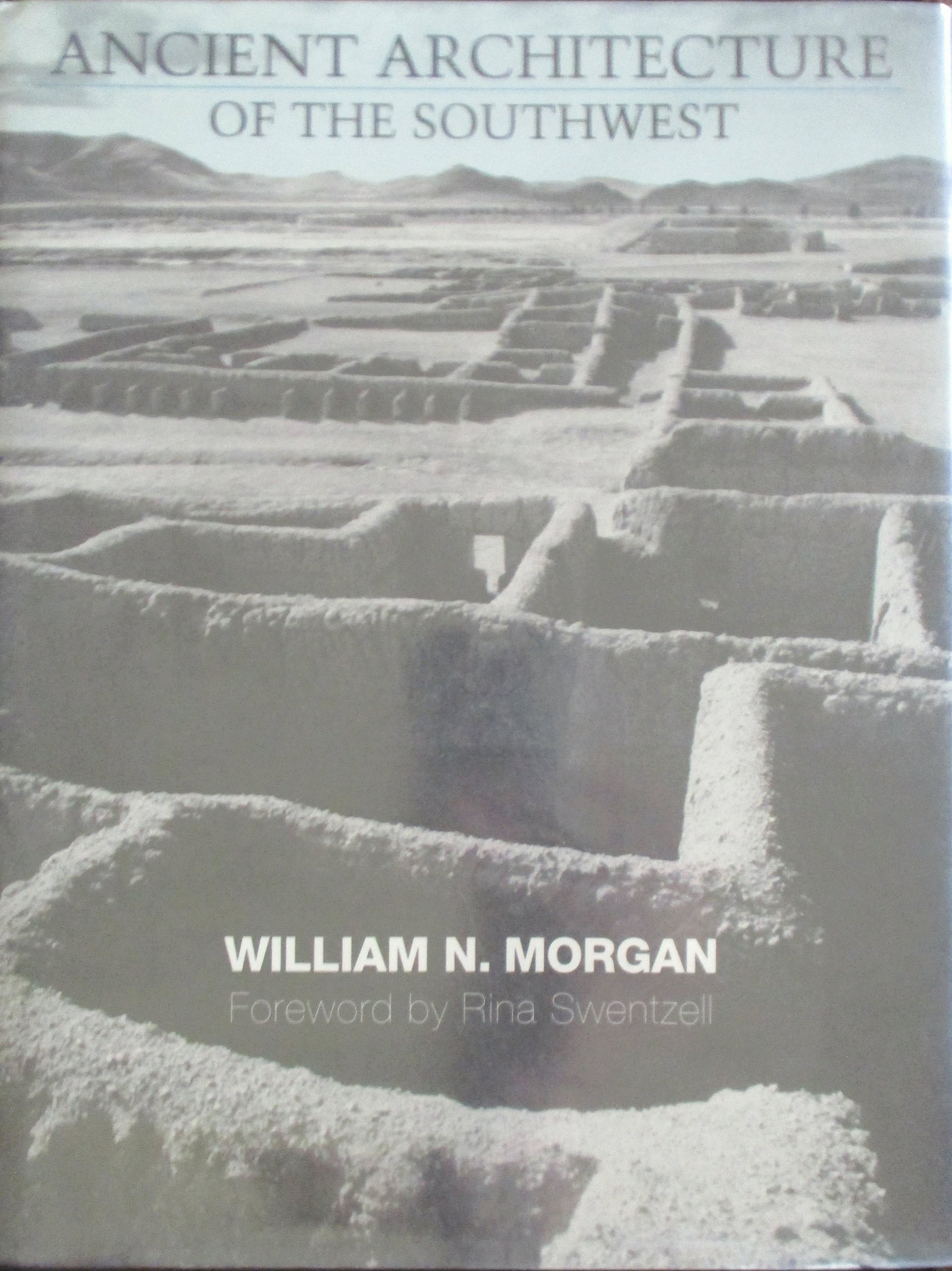 Ancient Architecture of the Southwest: Ancient Architecture of the Southwest Author: William N. Morgan Illustrations B/W Photos Dated: 1994 Publisher: University of Te