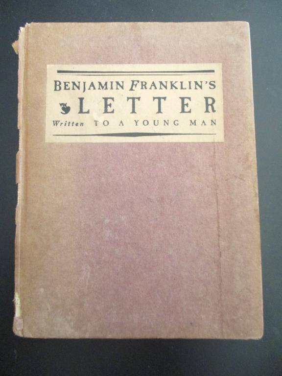 Benjamin Franklin Letter Written To A Young Man: Benjamin Franklin - A Letter of Advice To A Young Man Considering Marriage Limited 216/500. Scarce Author: Benjamin Franklin Dated: 1926 P