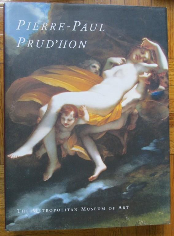 Pierre Paul Prud'hon: Pierre Paul Prudhon Author: Sylvain Laveissiere Illustrations Numerous Color b/w plates Dated: 1998 Pages 344 Publisher: