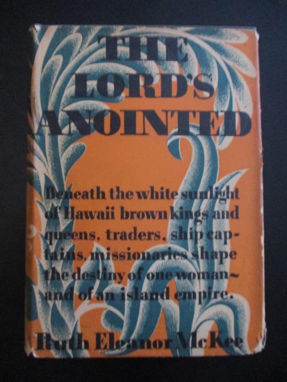 The Lords Anointed - Hawaii: The Lords Annointed Beneath the white sunlight of Hawaii brown kings and queens, traders, ship captains, missionaries shape the destiny of one woman and of an island empire.