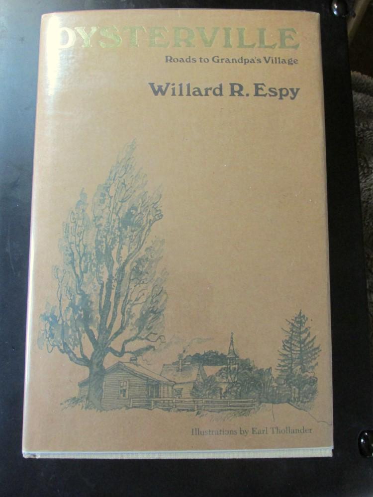 Oysterville - Willard R. Espy: Oysterville: Roads to Grandpa's Village Author: Willard R. Espy Illustrations Earl Thollander Dated: 1977 Binding Hardcover Dust Jacket T
