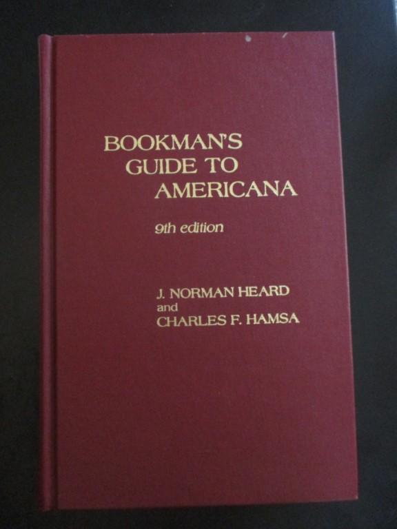 Bookman's Guide to Americana: Bookman's Guide to Americana Author: Heard & Hamsa Dated: 1986 Edition: 1st Size: 8vo Binding Hardcover Type: Americana C