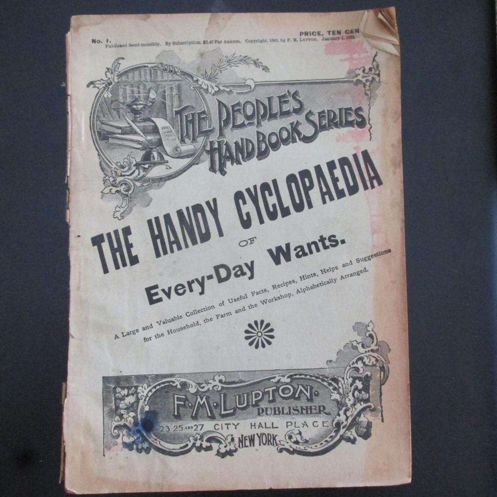 Handy Cyclopaedia of Every Day Wants: The Peoples Series - The Handy Cyclopaedia of Every Day Wants Dated: 1893 Size: 8vo Binding Trade Wraps Condition Report Worn Complete S