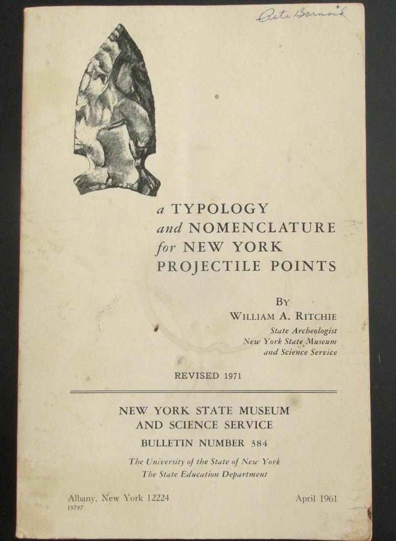 New York State Projectile Points - Arrowheads: A Typology and Nomenclature for New York Projectile Points (Arrowheads) Bulletin Number 384 Author: William A. Ritchie Illustrations Numerous photos