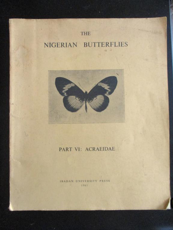 The Nigerian Butterflies: The Nigerian Butterflies Part VI - Acraeidae Author: John Boorman Illustrations B/W Photos Dated: 1961 Publisher: Ibadan Universi