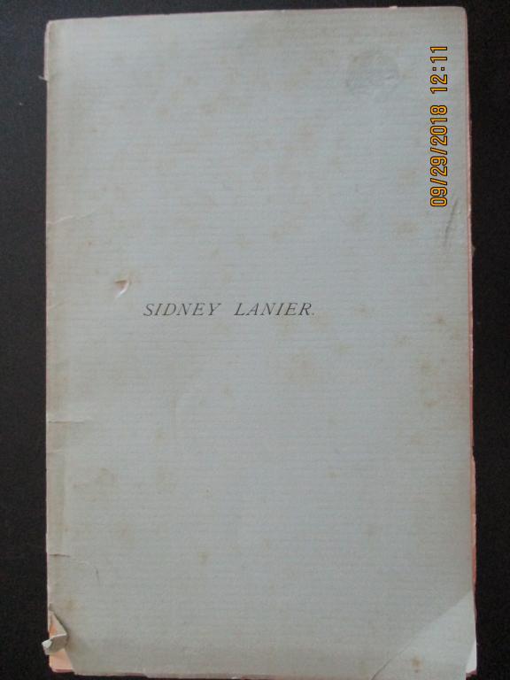 Life & Writings of Sidney Lanier: . >A Brief Sketch of The Life and Writings of Sidney Lanier An Address delivered before the Georgia Historical Society at Savannah on the 5th of December, 1887 Pu