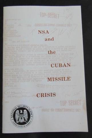 NSA and the Cuban Missile Crisis: NSA and the Cuban Missile Crisis Top Secret Illustrations: B/W Photos Dated: ND Pages: 11 Publisher: Center for Cryptologic History Edition: First Edition