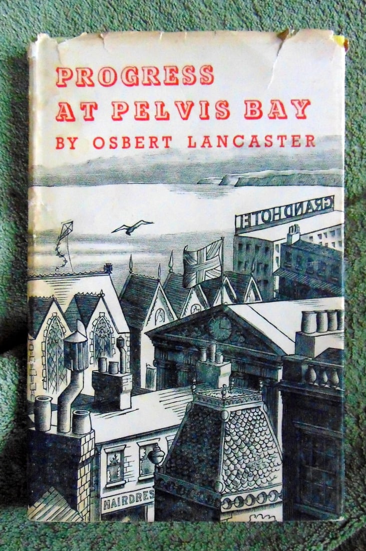 Progress At Pelvis Bay: I Have But One Heart Lancaster's delightful description of architectural development. Author: Osbert Lancaster Dated: 1950 Publisher: John Murray Size: 12mo Bindi