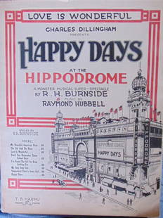 Love Is Wonderful From Happy Days - 1919: Love Is Wonderful From Charles Dillingham Happy Days at the Hipprodrome. A Monster Musical Super Spectacle. With Illustration of the Hippodrome on Front Cover. Ad for The Song Hits of Ziegfeld Follie