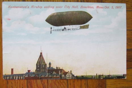 Knabenshue's Airship: Knabenshue's Airship Sailing Over City Hall, Brockon, MassOct. 5, 1907Rare Dated: Circa 1907 - 1908 Type/Theme: Airships Size: Standard Publisher: Metropoli