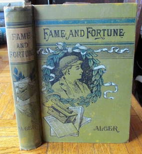 Ragged Dick - Fame & Fortune - Horatio Alger: Ragged Dick Series Fame and Fortune Illustrated cover of boy in laurel leaves over newspapers and delivery satchel . In other words, rags to riches. Decorated spine with gilt gold spine title. Cover i