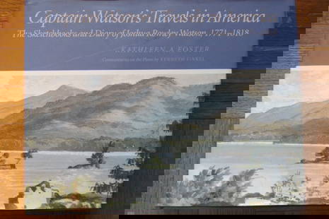 Captain Watson's Travels In America: Captain Watson's Travels In America The Sketchbooks and Diary of Joshua Rowley Watson 1771 - 1818 Author: Joshua Rowley Watson ~ Kathleen Foster Illustrations: Numerous Illustrations Pages: 372