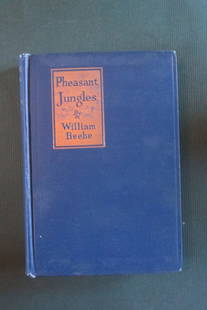 Pheasant Jungles - Exploration of William Beebe: Pheasant Jungles William BeebeDirector of Tropical Research of the New York Zoological Society Illustrations: Illustrations from Photos Dated: 1927 Pages: G. P. Putnam Edition: 1st Size: 8vo