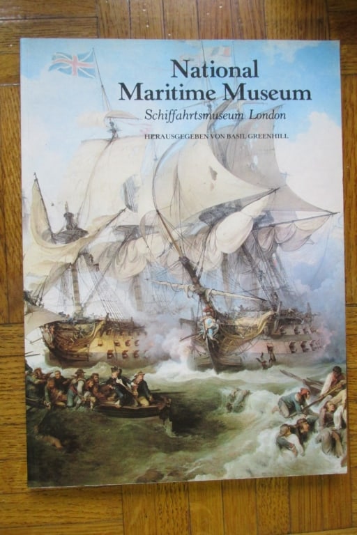 National Maritime Museum London: National Maritime Museum Schiffahrys Museum, London Text in German Author: Herausgegeben Von Basil Greenhill Illustrations: Numrous Color plates<