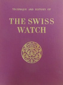 Technique & History of the Swiss Watch