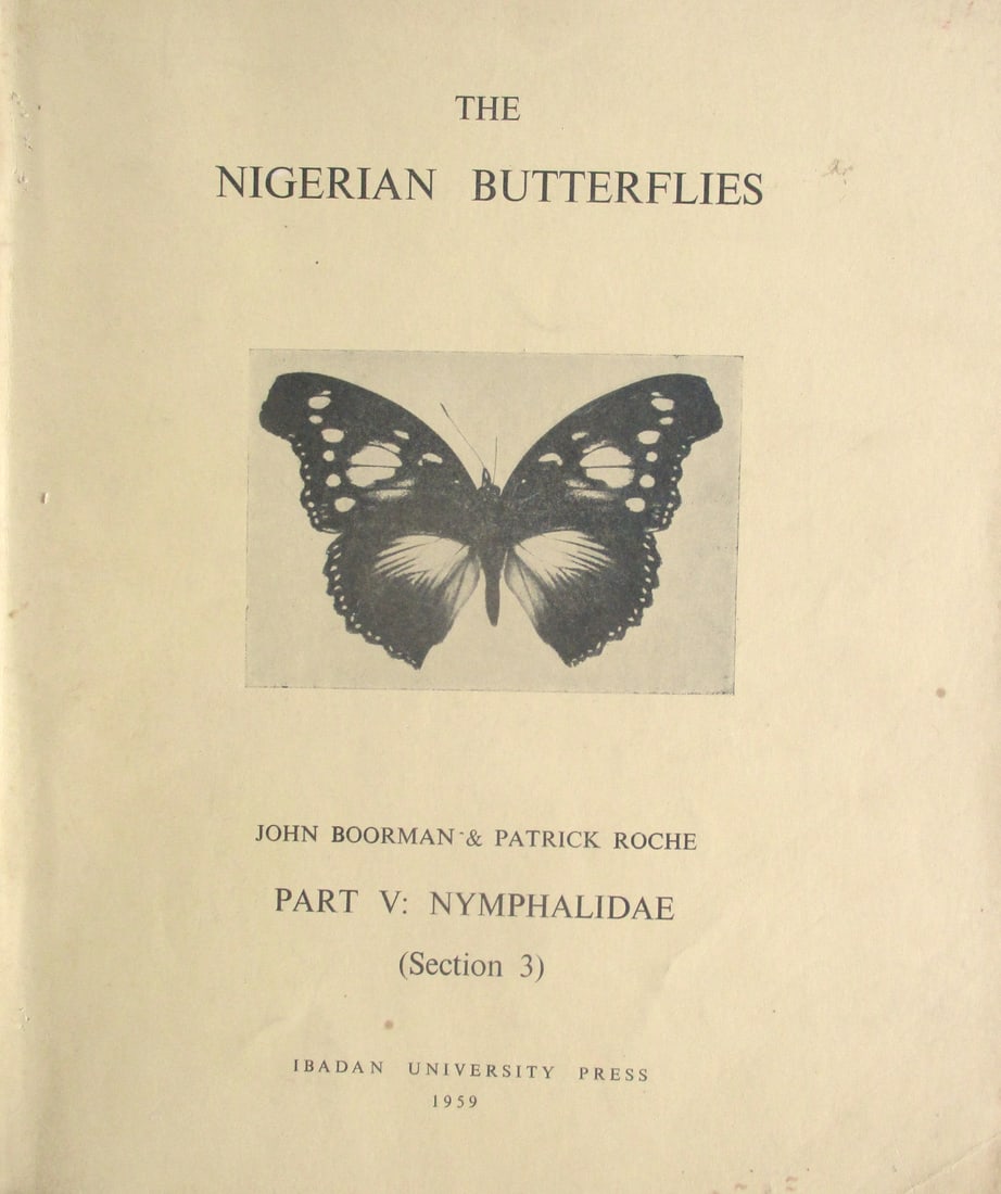 The Nigerian Butterflies: The Nigerian Butterflies Part V - Nymphalidae (Section 3) Author: John Boorman - Patrick Roche Illustrations: B/W Photos Dated: 1959 Publisher: