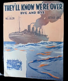 They'll Know We're Over Bye and Bye - World War I