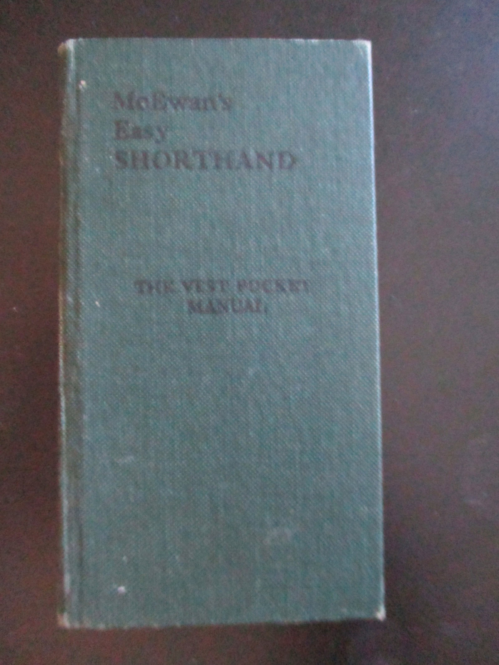 McEwan's Easy Shorthand: McEwan's Easy Shorthand Vest Pocket Manual for Busy Men with Dairy and Memoranda Exercises. Author: Oliver McEwan Dated: 1919 Publisher: McEwan Shorth