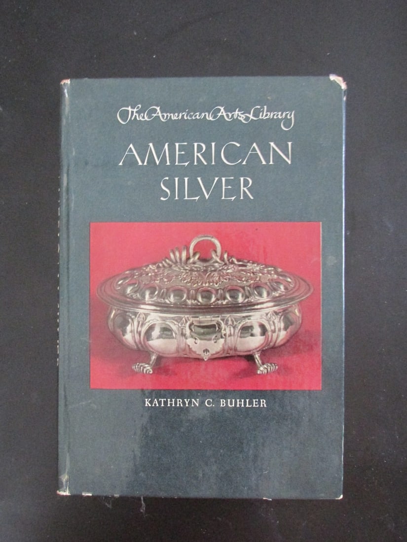 American Silver: American Silver Author: Kathryn C. Buhler Dated: 1950 Pages: 64 Edition: 1st Size: 16mo Binding: Hardcover Type: Antiq
