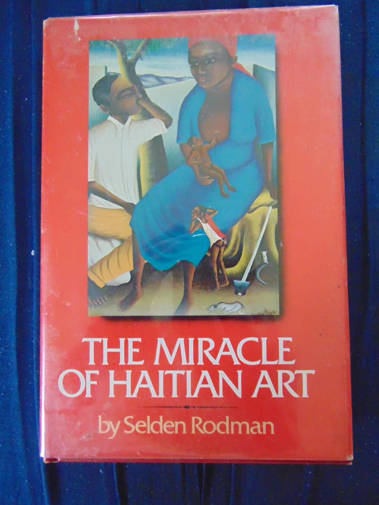 The Miracle of Haitian Art: The Miracle of Haitian Art Condition Report: Good