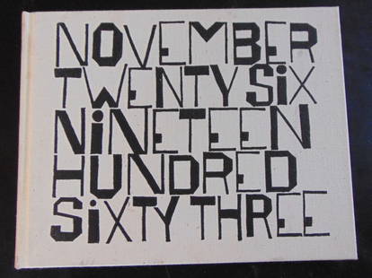 November Twenty Six Nineteen Hundred Sixty Three: November Twenty Six Nineteen Hundred Sixty Three A memorial tribute to President JFK. Berry's poem is illustrated with Shahn's drawings and calligraphy. Author: Wendell Berry Illustrations: Ben