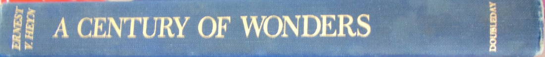 A Century of Wonders -100 Years of Popular Science: A Century of Wonders -100 Years of Popular Science Author: Ernest V. Heyn Dated: 1972 Edition: First Edition Size: 4to Binding: Hardcover Type: Science Condition Report: Very Good to Fine