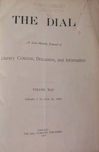 Dial A Semi-Monthly Journal of Literary Criticism: Dial A Semi-Monthly Journal of Literary Criticism, Discussion, and Information Volume 44 Jan 1 - Jun 16 1908 Dated: 1908 Edition: First Edition Size: 8vo Binding: Hardcover Condition Report: F/hinge