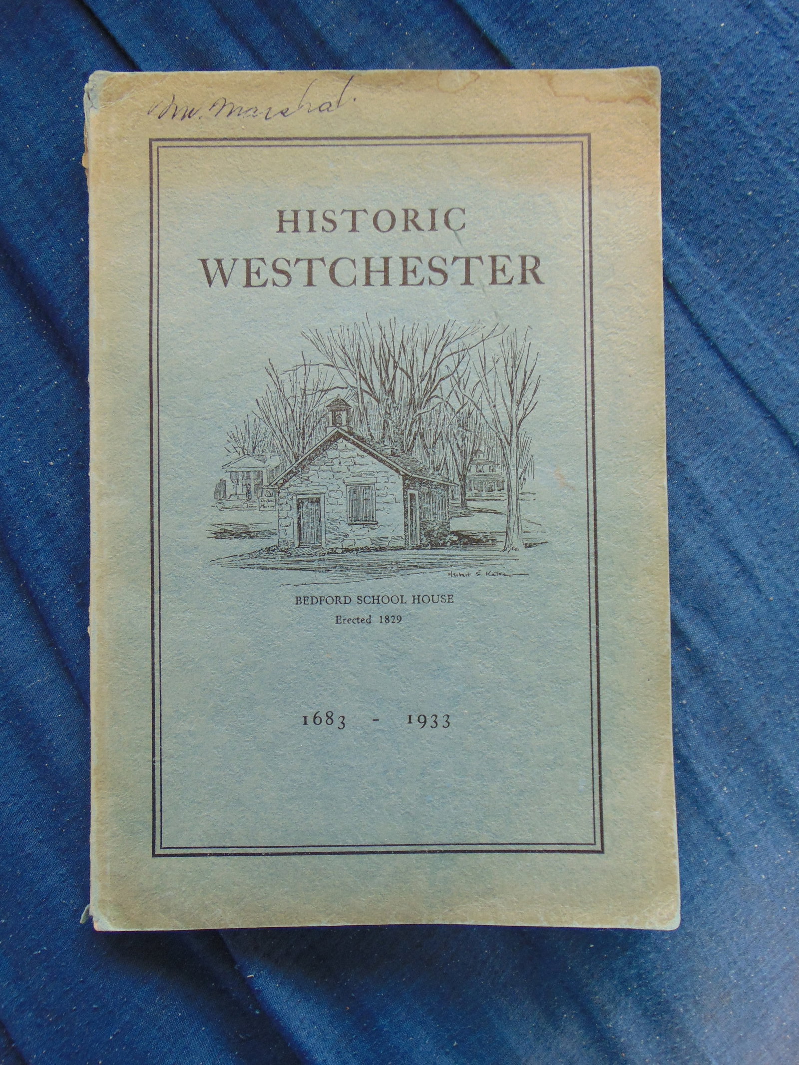 Historic Westchester County New York: Historic Westchester County New York Glimpses of County History and Historic Sites. Folding map present. Author: Elizabeth Cushman - Herbert Nichols Illustrations: B/W Photos Dated: