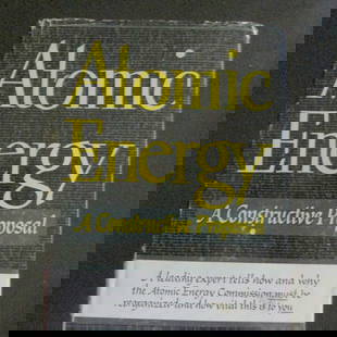 Atomic Energy - A Constructive Proposal: Atomic Energy - A Constructive Propsal Presentation f/fly. Rare Author: David Shea Teeple Dated: 1955 Signed: Signed Presentation by Teeple Publisher: Duell Sloan and Pierce Edition: 1st Size: 8vo