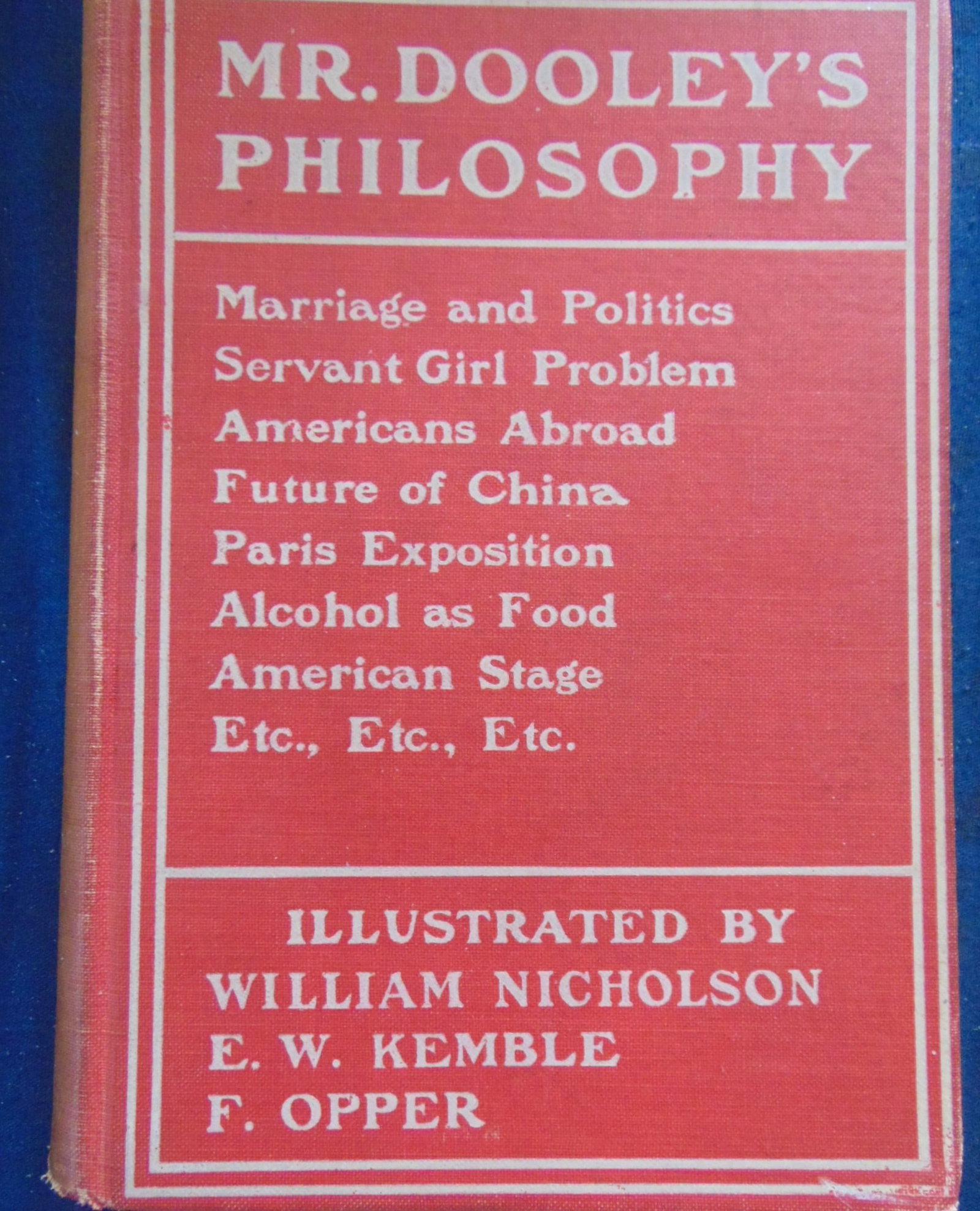 Mr. Dooley's Philosophy: Mr. Dooley's Philosophy br>"Mr. Dooley's Philosophy" is a collection of humorous essays and sketches. Mr. Martin Dooley. Mr. Dooley is an Irish immigrant who owns a saloon on Archey Road in the Bridge
