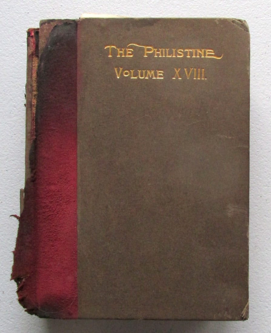 The Philistine - Elbert Hubbard - Complete Vol 18: The Philistine a Periodical of Protest - Elbert Hubbard - Complete Vol 18 December 1903 to May 1904. Six issues in bound volume Author: Elbert Hubbard Dated: <