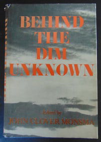 Behind the Dim Unknown