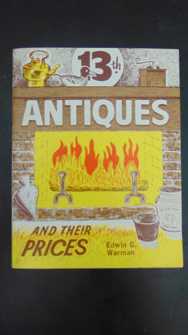 Warman's 13th Antiques and Their Prices: Warman's 13th Antiques and Their Prices Author: Edwin G. Warman Illustrations: B/W Photos Dated: 1974 Size: 12mo Binding: Softcover