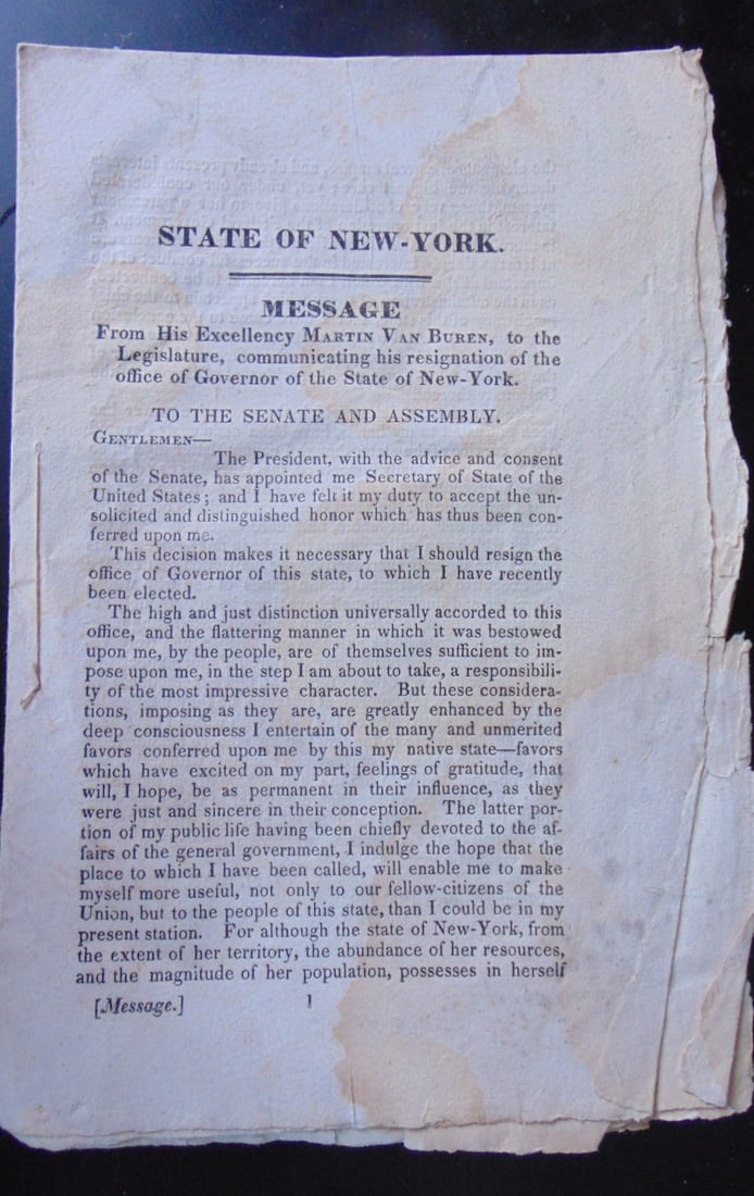 Message From Martin Van Buren 1829: STATE OF NEW YORK - MESSAGE From His Excellency Martin Van Buren to the Legislature, communicating his resignation of the office of Governor of the State of New York Martin Van Buren's political caree