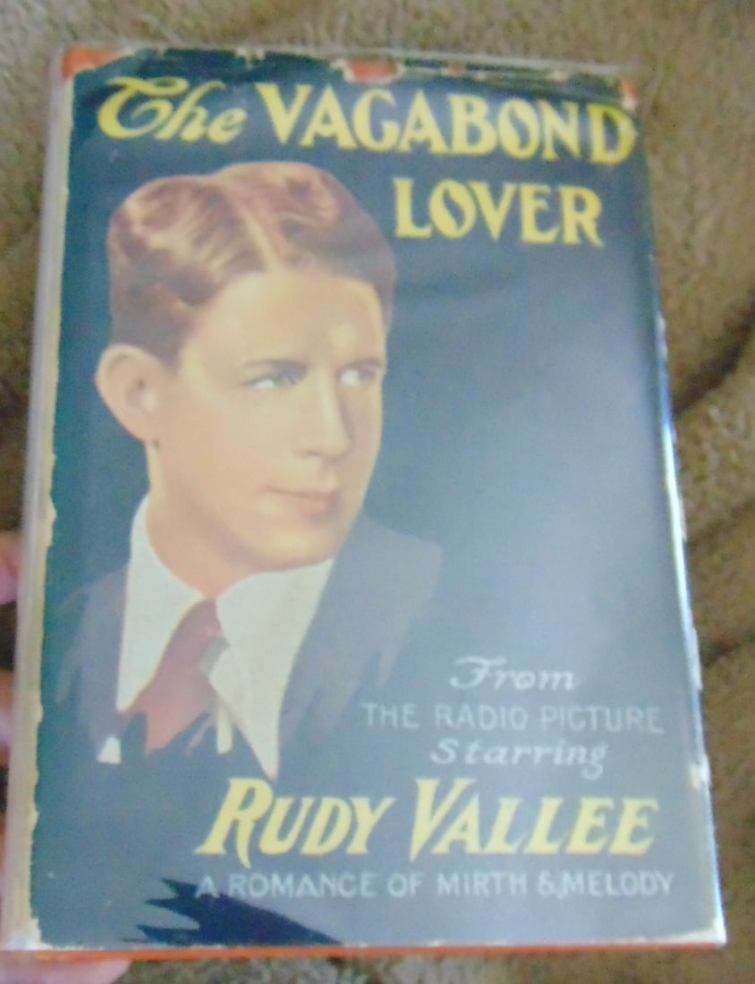 The Vagabond Lover - Rudy Vallee 1st ed Photoplay: The Vagabond Lover From the Radio Picture Starring Rudy Vallee - A Romance of Mirth and Melody. Author: Arnold Zweig Illustrations: B/W Photos Dated: 1929 Publisher: A. L Burt Edition: True 1st