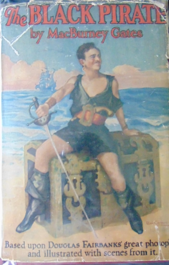 The Black Pirate - Photoplay Edition: The Black Pirate Photoplay Edition Based upon Douglas Fairbanks great Photoplay and Illustrated with scenes from it. Author: MacBurney Gates Illustrations: Color Illustrations Dated: 1926