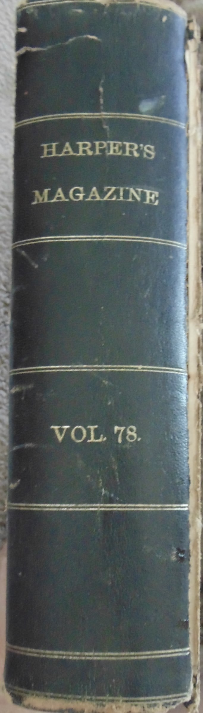 Harper's New Monthly Magazine Volume 78: Harper's New Monthly Magazine Volume 78 December 1888 to May 1889 Illustrations: B/W Plates Dated: 1889 Edition: First Edition Size: 8vo Binding: Half Leather<
