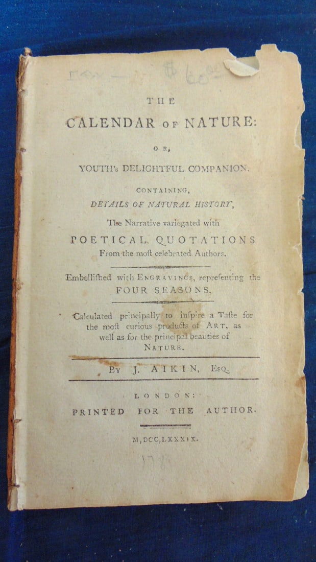 The Calendar of Nature: The Calendar of Nature Embellished with four engraving noting the four seasons in different colors. See photos. Author: J. Aiken Dated: 1789 Size: 16mo Condition Report: