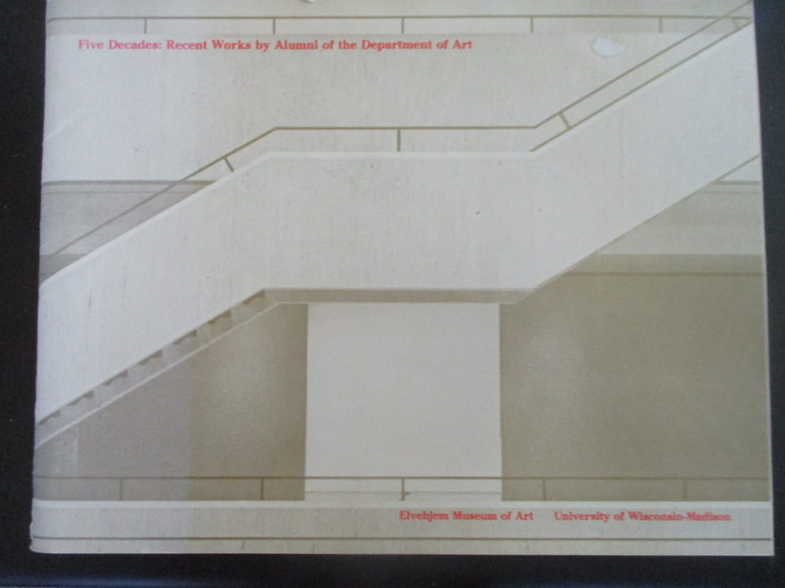 Elvehjem Museum of Art - Five Decades: Elvehjem Museum of Art - Five Decades Recent Works by Alumni of the Department of Art Dated: 1980 Size: 4to Binding: Trade Wraps Type: Ar