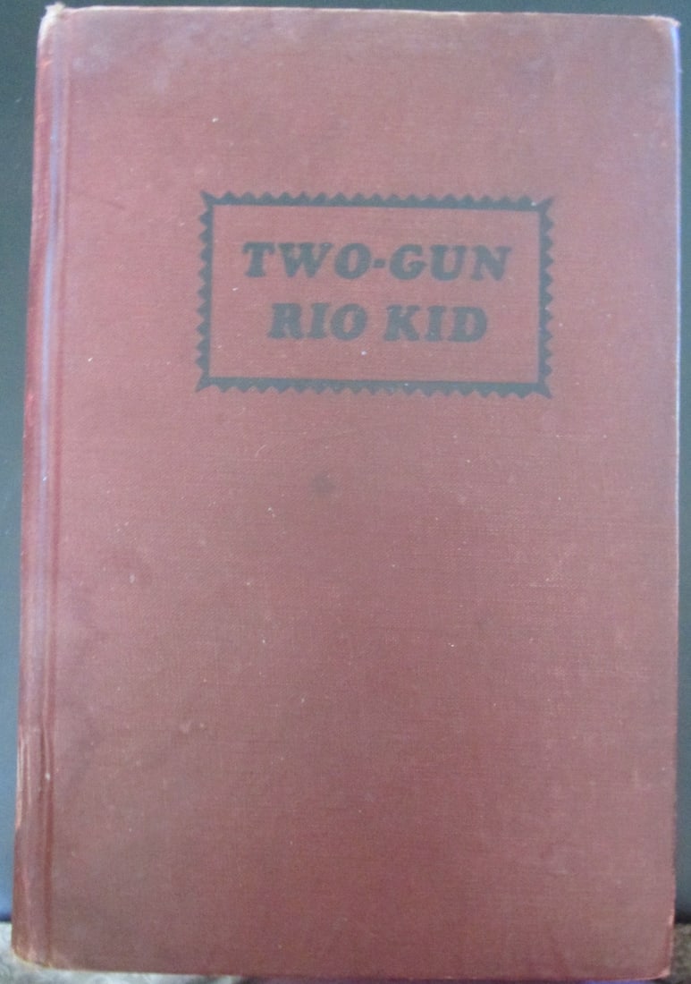 Two Gun Rio Kid: Two Gun Rio Kid Author: Don Davis Dated: 1946 Size: 8vo Binding: Hardcover Type: Western Condition Report: Good