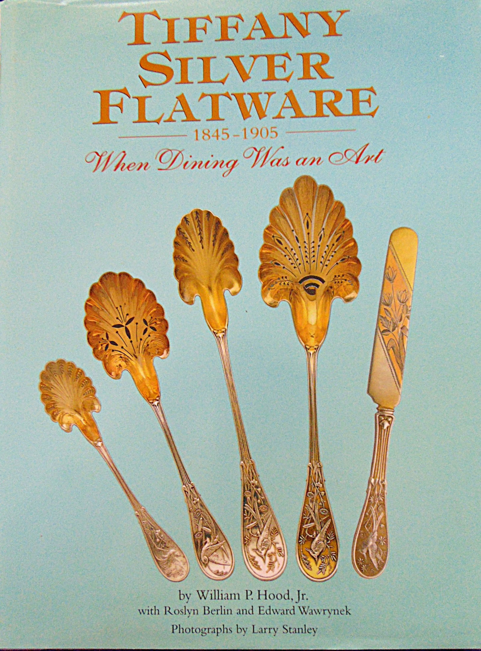 Tiffany Silver Flatware - 1845 - 1905: Tiffany Silver Flatware - 1845 - 1905 When Dining Was an Art Author: William H Hood/Wawrynek Illustrations: Color B/W Photographs Dated: 1999 Edition: 1st Edition Size: 4to Binding: Hardcover Dust