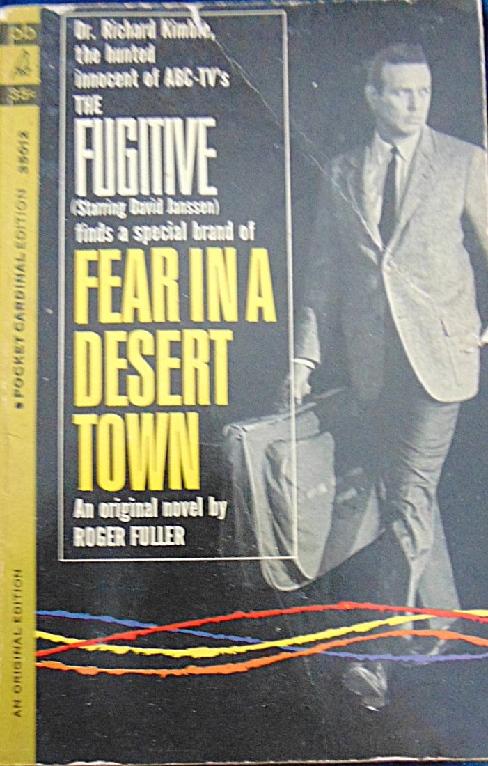 Fear In A Desert Town - From TV Show The Fugitive: Fear In A Desert Town - From TV Show The Fugitive Author: Roger Fuller Dated: 1964 Publisher: Pocket Books Edition: 1st Edition Binding: Paperback Cond