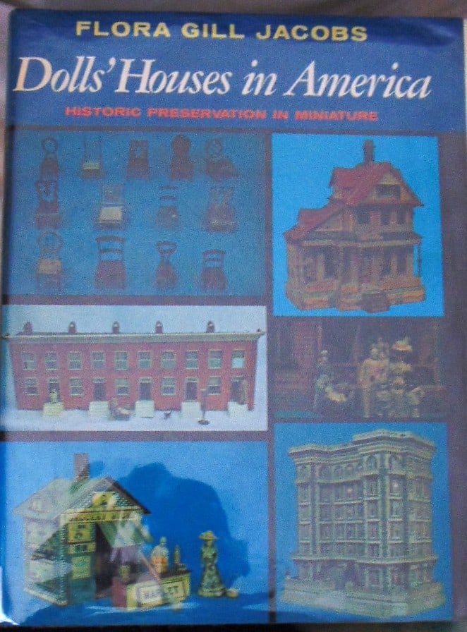 Doll Houses In America: Dolls Houses In America Dated: 1974 Edition: 1st Edition Size: 4to Binding: Hardcover Dust Jacket Type: Antiques Provenance: Hill House Reference Library