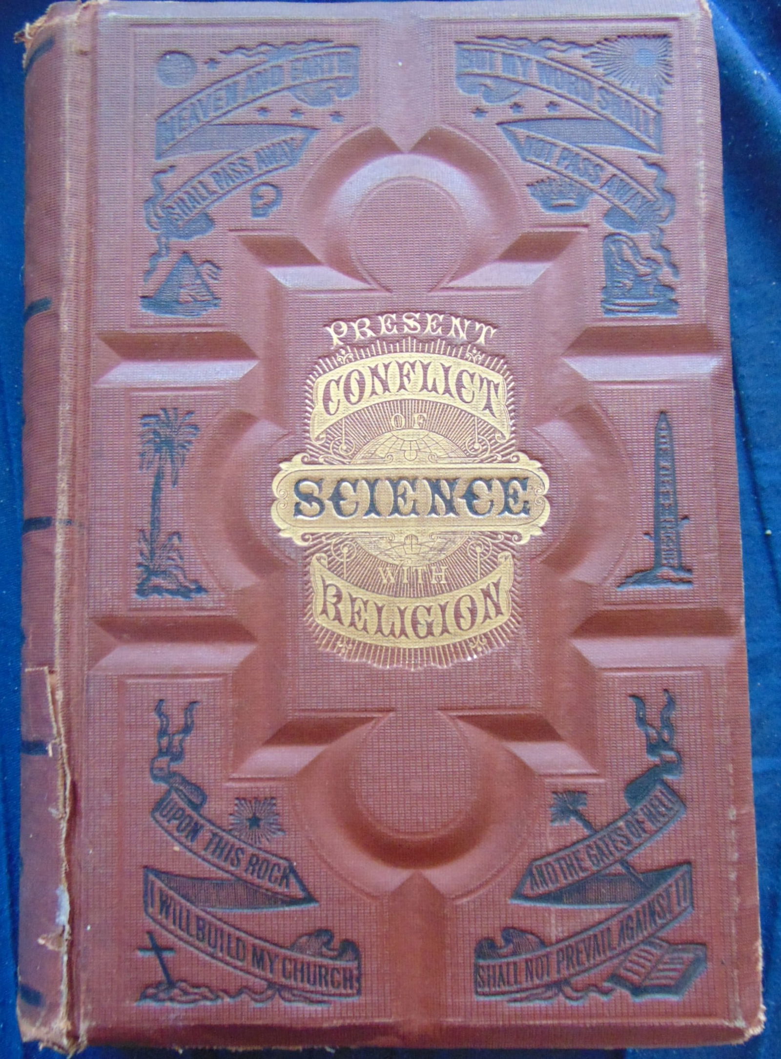 Present Conflict of Science with Religion: Present Conflict of Science with the Christian Religion or Modern Skepticism Met on Its Own Ground. Rare Author: Herbert W. Morris Dated: 1875 Pages: 686 Publisher: P. W. Ziegler & McCurdy Edition: