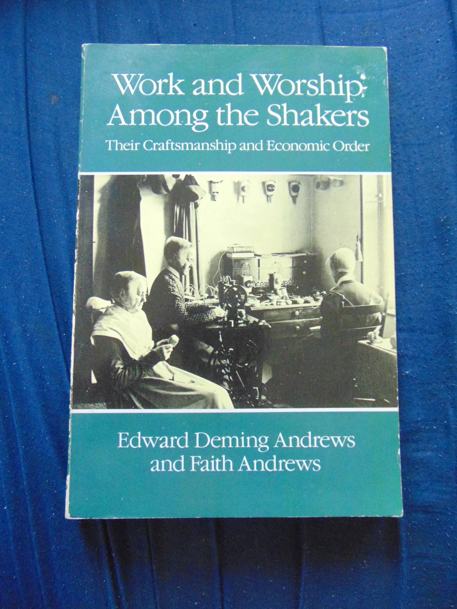 Work and Worship Among the Shakers: Work and Worship Among The Shakers Binding: Trade Wraps