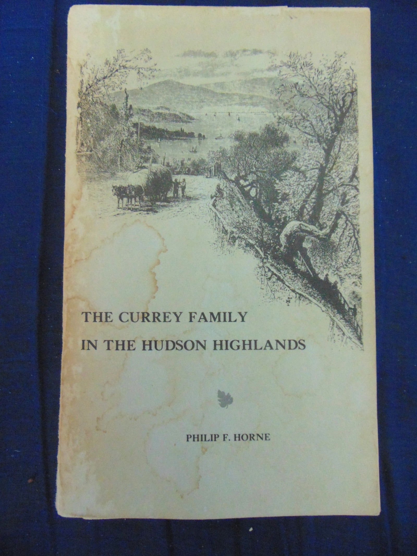 The Currey Family in the Hudson Highlands: The Currey Family in the Hudson Highlands Also has separate Supplement sheets. Some historical notes by author in book. Also a couple of letters of author. Extremely Rare. Author: Philip F.