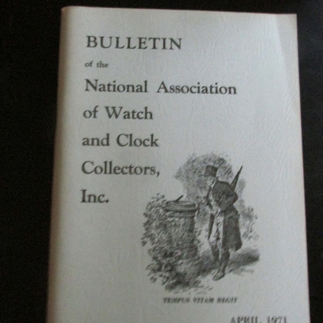 Bulletin of the National Assoc. of Watch & Clocks: A Bulletin of the National Association of Watch and Clock Collectors Includes A Look At Eight Day Column And Cornice Clocks - A Caniel Quare Month Clock - A Pennsylvania Gr