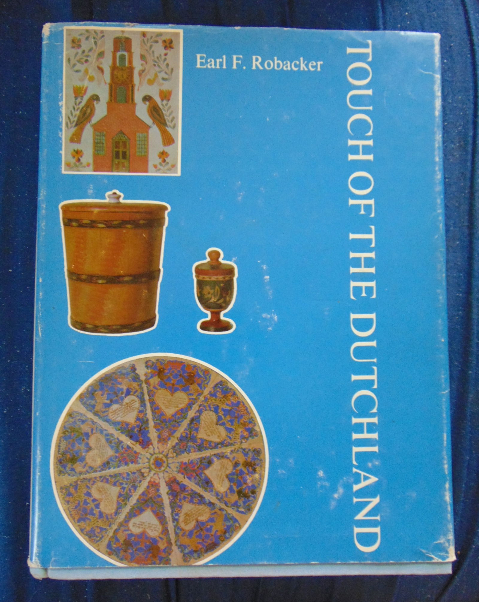 Touch of the Dutchland - Pennsylvania Dutch: Touch of the Dutchland - Pennsylvania Dutch Antiques and Art Binding: Hardcover Dust Jacket Condition Report: Good