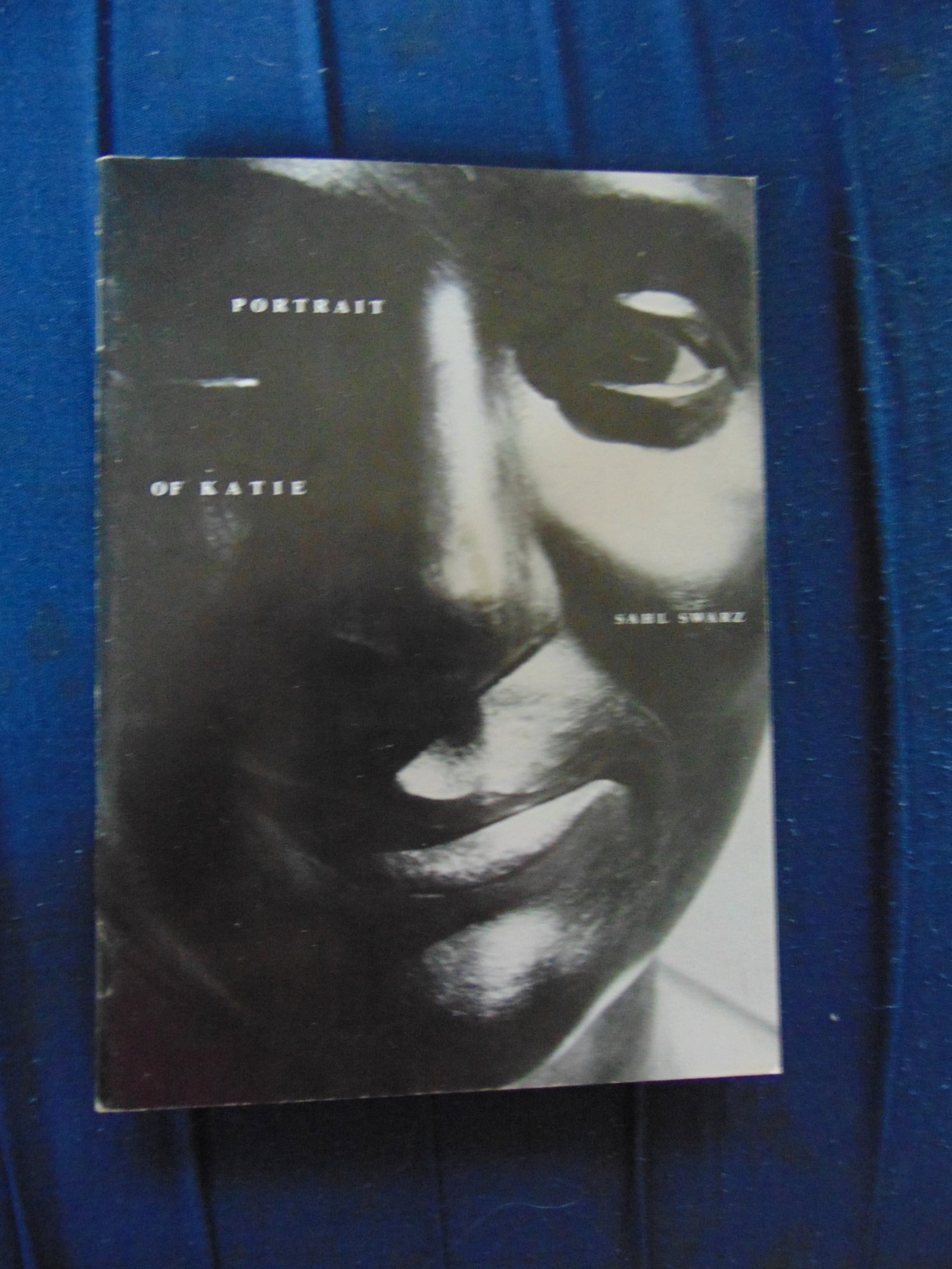 Portrait of Katie - Sahl Swarz (Artist Katie Ohe): Portrait of Katie - (Artist Katie Ohe) Exhibition Catalogue. 40 Items. April to May 1973 Author: Sahl Swarz Illustrations: B/W Photos Dated: 1973 Pages: 16 Edi