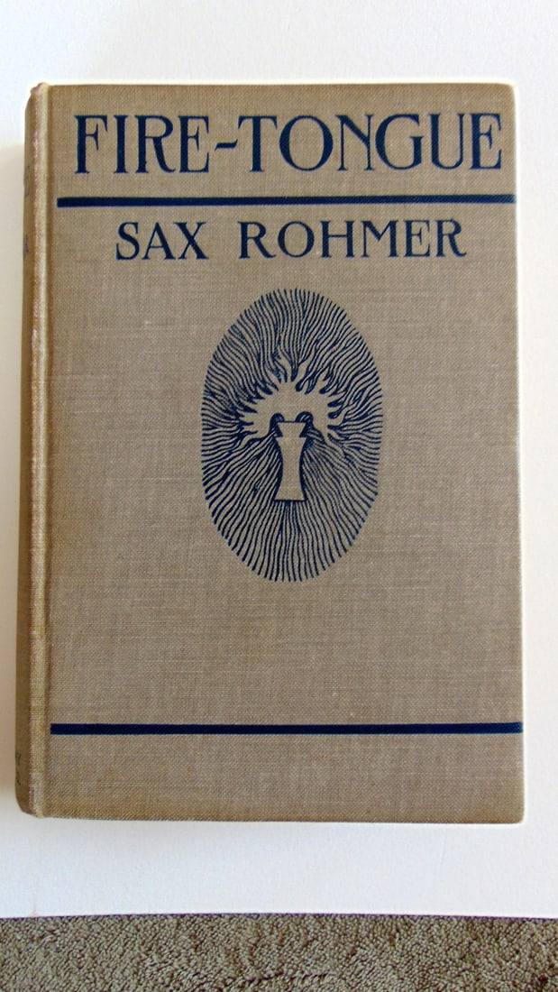 Fire Tongue - Sax Rohmer - 1st: Fire Tongue "Fire-Tongue" is a novel by Sax Rohmer that follows the adventures of the detective Nayland Smith and his friend, Dr. Petrie, as they investigate a mysterious cult known as the Order of